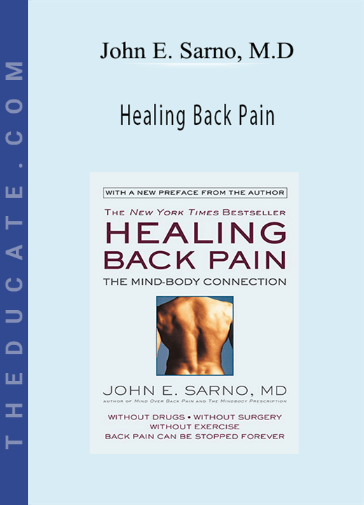 John E. Sarno, M.D - Healing Back Pain