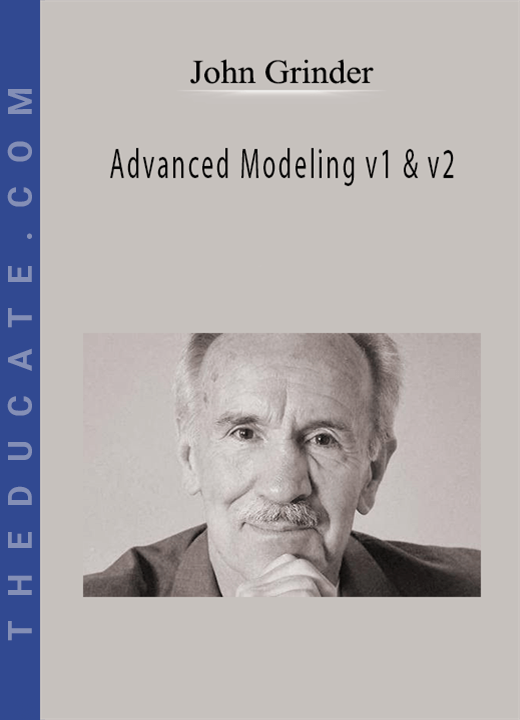 John Grinder - Advanced Modeling v1 & v2