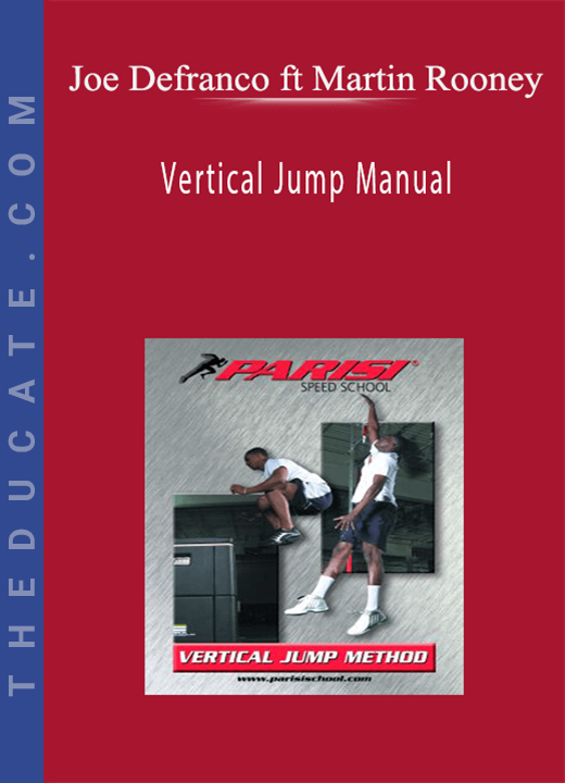 Joe Defranco ft Martin Rooney - Vertical Jump Manual