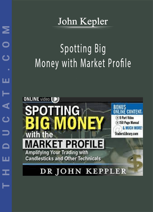 John Kepler - Spotting Big Money with Market Profile