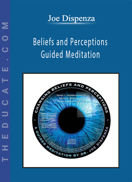 Joe Dispenza - Beliefs and Perceptions Guided Meditation