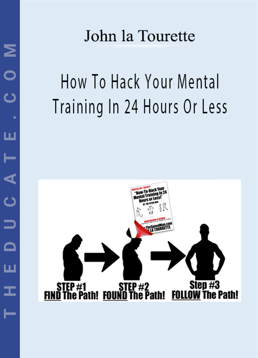 John La tourrette - How To Hack Your Mental Training In 24 Hours Or Less