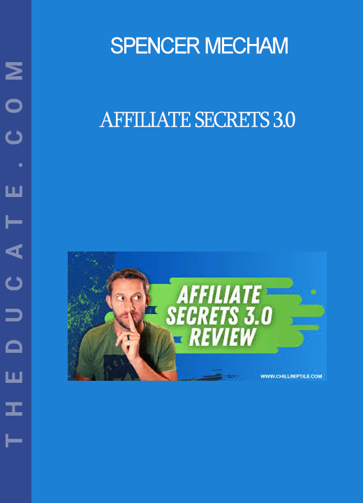 Spencer Mecham - Affiliate Secrets 3.0