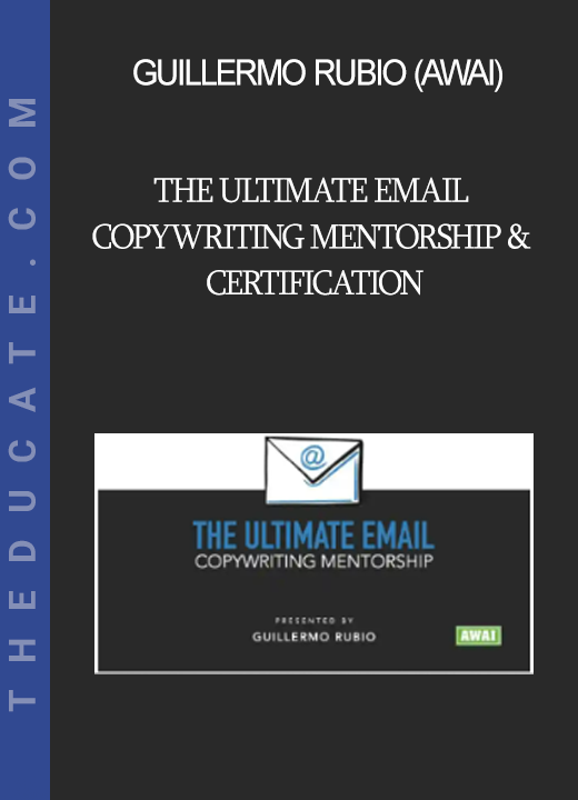 Guillermo Rubio (Awai) - The Ultimate Email Copywriting Mentorship & Certification
