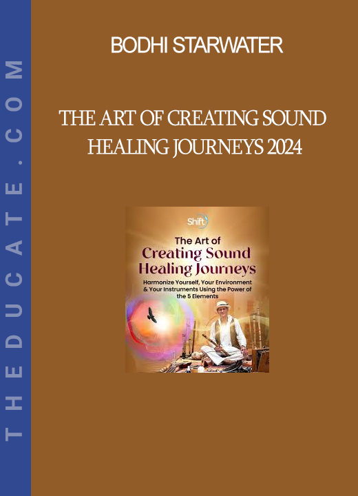Bodhi Starwater - The Art of Creating Sound Healing Journeys 2024