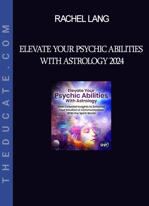 Rachel Lang - Elevate Your Psychic Abilities With Astrology 2024